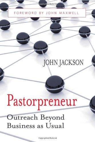 Pastorpreneur: Outreach Beyond Business as Usual - Jackson, John - Re-vived.com