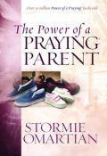 The Power Of A Praying Parent Paperback Book - Stormie Omartian - Re-vived.com