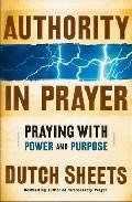 Authority in Prayer Paperback Books - Dutch Sheets - Re-vived.com