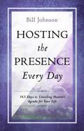 Hosting The Presence Everyday Hardback - Bill Johnson - Re-vived.com