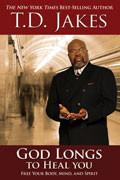 God Longs To Heal You Paperback Book - T D Jakes - Re-vived.com