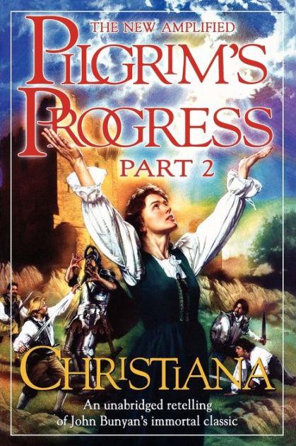 Pilgrim's Progress Part 2