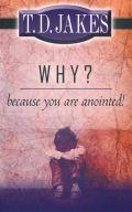 Why? Because You Are Anointed Paperback Book - T D Jakes - Re-vived.com