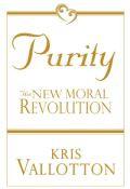 Purity: The New Moral Revolution Paperback Book - Kris Vallotton - Re-vived.com