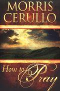 How To Pray Paperback Book - Morris Cerullo - Re-vived.com
