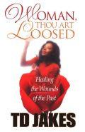 Woman, Thou Art Loosed! Paperback Book - T D Jakes - Re-vived.com