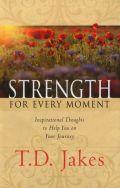 Strength For Every Moment Paperback Book - T D Jakes - Re-vived.com