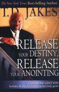 Release Your Destiny Expanded Edition Paperback Book - T D Jakes - Re-vived.com
