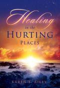 Healing In The Hurting Places Paperback Book - Karen Riley - Re-vived.com