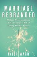 Marriage Rebranded Paperback Book - Tyler Ward - Re-vived.com