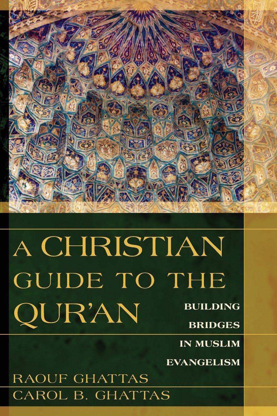 A Christian Guide to the Qur'an: Building Bridges in Muslim Evangelism - GHATTAS/GHATTAS - Re-vived.com