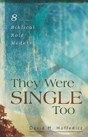 They Were Single Too: 8 Biblical Role Models - David Hoffeditz - Re-vived.com