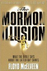 The Mormon Illusion: What the Bible Says About the Latter-Day Saints - MCELVEEN FLO - Re-vived.com