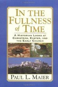 In the Fullness of Time: A Historian Looks at Christmas, Easter, and the Early Church - Maier, Paul L. - Re-vived.com