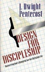 Design for Discipleship: Discovering God's Blueprint for the Christian Life - PENTECOST DWIGH - Re-vived.com