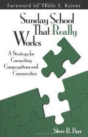 Sunday School That Really Works: A Strategy for Connecting Congregations and Communities - Steve Parr - Re-vived.com