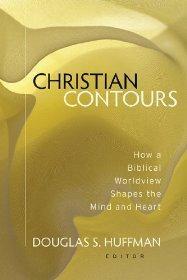 Christian Contours: How a Biblical Worldview Shapes the Mind and Heart - HUFFMAN DOUGLAS - Re-vived.com