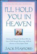 I'll Hold You In Heaven Paperback Book - Jack Hayford - Re-vived.com