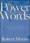 The Power Of Your Words Paperback Book - Robert Morris - Re-vived.com
