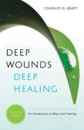 Deep Wounds, Deep Healing Paperback Book - Charles Kraft - Re-vived.com
