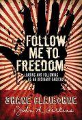 Follow Me To Freedom Paperback Book - John Perkins - Re-vived.com