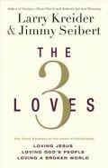 The 3 Loves Paperback Book - Larry Kreider - Re-vived.com