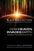 How Heaven Invades Earth Paperback Book - Kris Vallotton - Re-vived.com