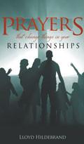 Prayers That Change Things In Your Relationships Paperback Book - Lloyd Hildebrand - Re-vived.com
