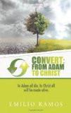 Convert: From Adam to Christ - Emilio Ramos - Re-vived.com