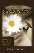 He Loves Me Paperback Book - Wayne Jacobsen - Re-vived.com