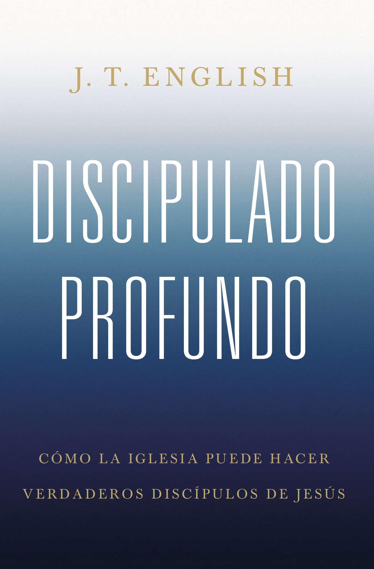 Discipulado profundo (Deep Discipleship)