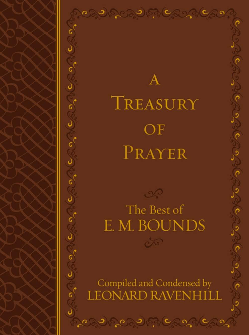 Treasury of Prayer: The Best of E. M. Bounds