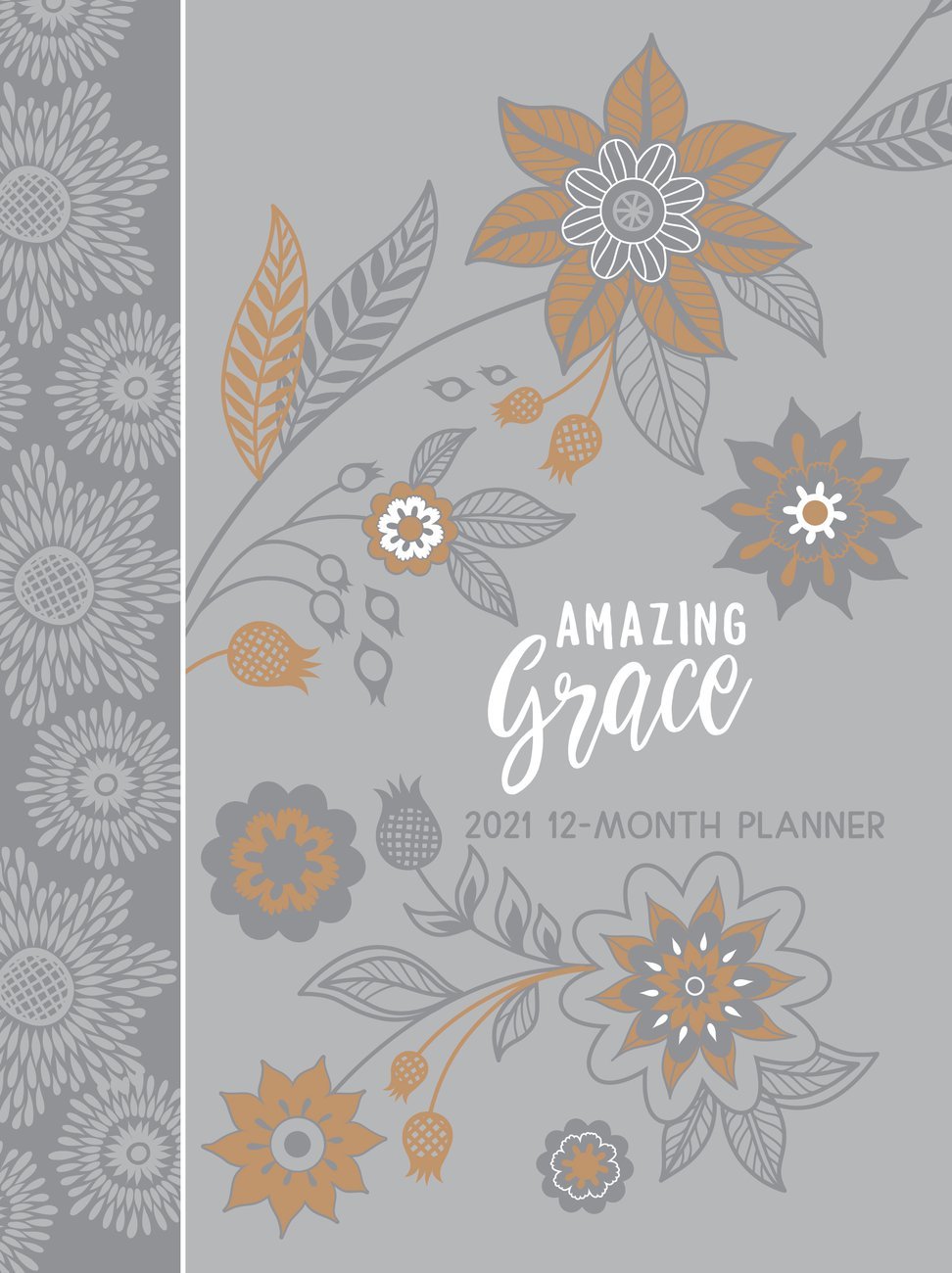 2021 12-Month Planner: Amazing Grace
