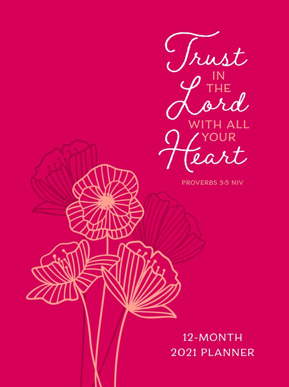2021 12-Month Planner: Trust in the Lord