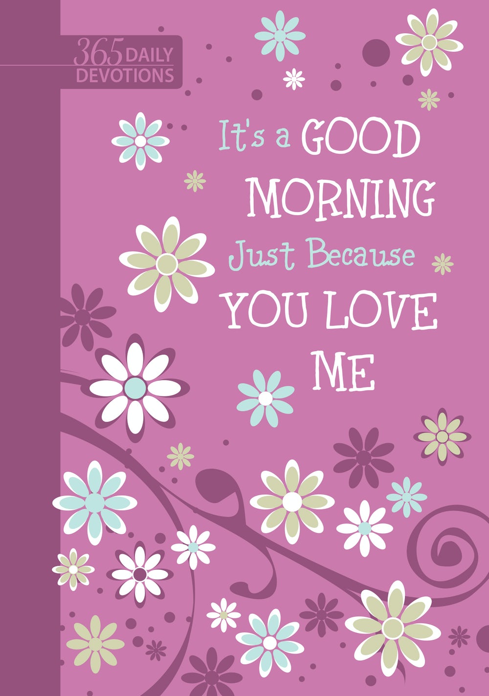 It's a Good Morning Just Because You Love Me