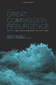 The Great Commission Resurgence: Fulfilling God's Mandate in Our Time - Greenway, Adam; Lawless, Chuck - Re-vived.com