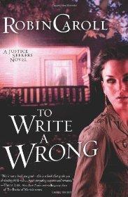 To Write a Wrong: A Justice Seekers Novel - Caroll, Robin - Re-vived.com