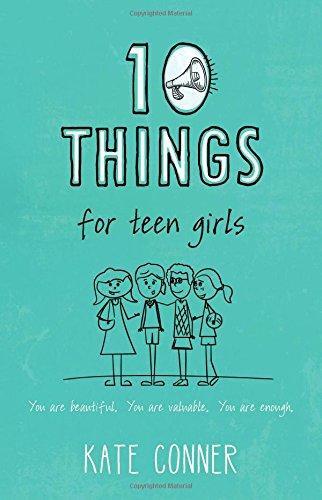 10 Things For Teen Girls - Conner, Kate - Re-vived.com