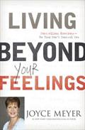 Living Beyond Your Feelings Trade Paperback Book - Joyce Meyer - Re-vived.com