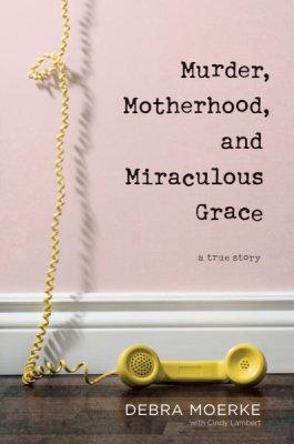 Murder, Motherhood, and Miraculous Grace