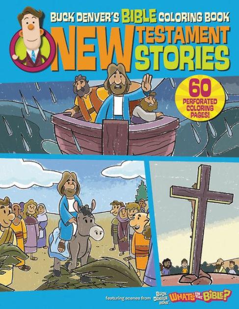 Buck Denver's Bible Colouring Book: New Testament Stories