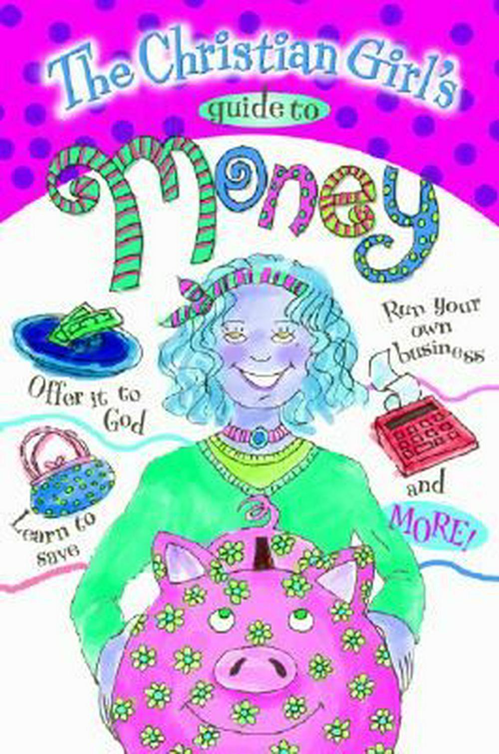 The Christian Girl's Guide To Money