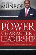The Power Of Character In Leadership Hardback Book - Myles Munroe - Re-vived.com