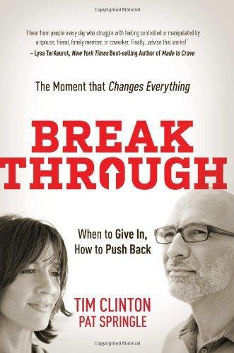 Break Through: When to Give In, How to Push Back - Clinton, Tim - Re-vived.com