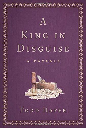 A King in Disguise: A Parable of Grace Inspired by Soren Kierkegaard - Hafer, Todd - Re-vived.com