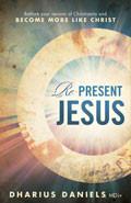 Re-Present Jesus Paperback Book - Dharius Daniels - Re-vived.com