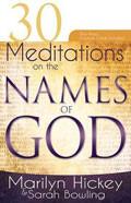 30 Meditations On The Names Of God Paperback Book - Marilyn Hickey - Re-vived.com