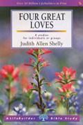 Lifebuilder Bible Study: Four Great Loves Study Guide - Judith Allen Shelly - Re-vived.com