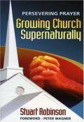 Preserving Prayer - Growing Church Supernaturally Paperback Book - Stuart Robinson - Re-vived.com - 1