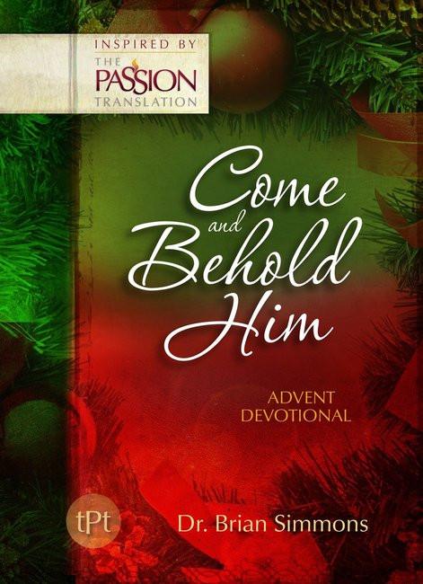 Come And Behold Him Advent Devotional - The Passion Translation - Re-vived.com